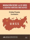 Migración desde la ex URSS. La diáspora. Veinticinco años después