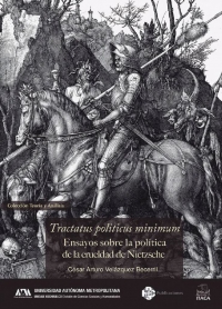 Tractatus politicus mínimum. Ensayos sobre la política de la crueldad de Nietzsche