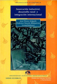 Innovación industrial, desarrollo rural e integración internacional