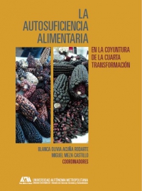 La autosuficiencia alimentaria en la coyuntura de la cuarta transformación