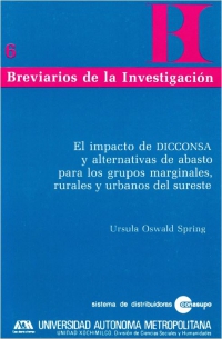 El impacto de Diconsa y alternativas de abasto para los grupos marginales, rurales y urbanos del sureste