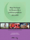 Plan Nacional de Desarrollo y Políticas Públicas 2012-2018. Evaluación y propuestas para el futuro