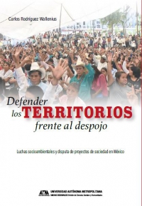 Defender los territorios frente al despojo