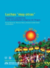 Luchas muy otras. Zapatismo y autonomía en las comunidades