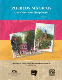 Pueblos mágicos. Una visión interdisciplinaria. Volumen V