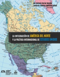 La integración de América del Norte y la política internacional de Estados Unidos