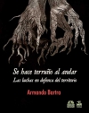 Se hace terruño al andar. Las luchas en defensa del territorio