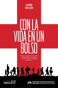 Con la vida en un bolso. Facetas emergentes del retorno, la deportación y el refugio en la salud de los migrantes en México