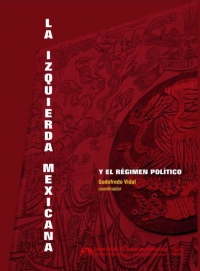 La izquierda mexicana y el régimen político