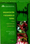 Organización y desarrollo rural, cinco experiencias campesinas