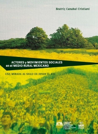 Actores y movimientos sociales en el medio rural mexicano: una mirada al siglo XX desde el siglo XXI