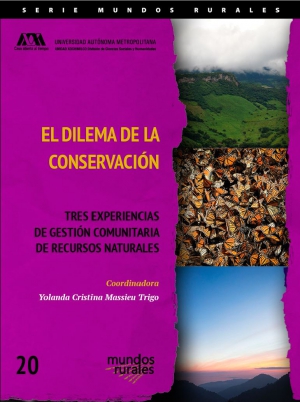 El dilema de la conservación. Tres experiencias de gestión comunitaria de recursos naturales